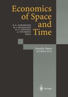 Economics of Space and Time: Scientific Papers of Tonu Puu 3642645968 Book Cover