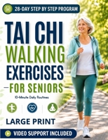 Tai Chi Walking Exercises for Seniors: A 28-Day Beginner's Guide to Better Balance, More Confident Movement, and Staying Active with Simple 10-Minute B0H95J68GB Book Cover