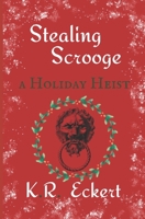 Stealing Scrooge: A Q.A. Caine Holiday Heist 1793994714 Book Cover