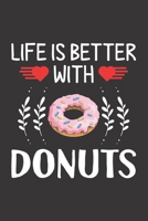 Life Is Better With Donuts: Donuts Lovers Funny Gifts Dot Grid Journal Notebook 6x9 120 Pages 1673903703 Book Cover