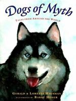 Dogs of Myth: Tales From Around the World 043927611X Book Cover