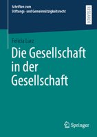 Die Gesellschaft in der Gesellschaft (Schriften zum Stiftungs- und Gemeinnützigkeitsrecht) (German Edition) 3658515368 Book Cover