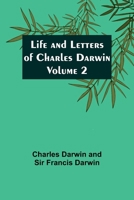 Life and Letters of Charles Darwin - Volume 2 9356905800 Book Cover