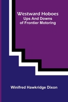 Westward hoboes: ups and downs of frontier motoring 937412341X Book Cover