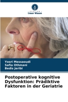 Postoperative kognitive Dysfunktion: Prädiktive Faktoren in der Geriatrie 6205301989 Book Cover