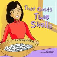 That Costs Two Shells: The History Of Money (Money Matters)