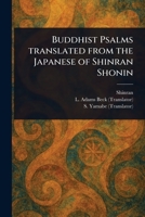 Buddhist Psalms Translated From the Japanese of Shinran Shonin 1023110423 Book Cover