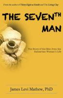The Seventh Man: The Story of the Men from Samaritan Woman's life 1534816518 Book Cover