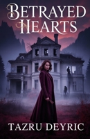 Betrayed Hearts: A Love Torn by Revenge and Redemption B0GMMV6K1Q Book Cover