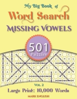 My Big Book Of Word Search: 501 Missing Vowels Puzzles, Volume 2 1982028440 Book Cover