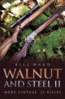 Walnut and Steel II: More Vintage .22 Rifles 1641112298 Book Cover