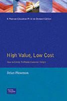 High Value, Low Cost: How to Create Profitable Customer Delight 0273604376 Book Cover