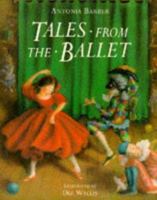 Tales from the Ballet: Retellings of Favorite Classical Ballets 1856973611 Book Cover