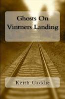 Ghosts On Vintners Landing 0982675925 Book Cover