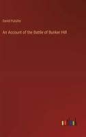 An Account of the Battle of Bunker Hill 3385376181 Book Cover