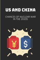 US And China: Chances Of Nuclear War In The 2020s: Future History null Book Cover
