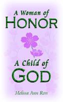 A Woman of Honor; A Child of God 1425922791 Book Cover