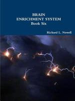 BRAIN ENRICHMENT SYSTEM Book Six 1312732733 Book Cover