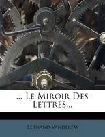 ... Le Miroir Des Lettres... 1271235951 Book Cover