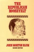 The Republican Roosevelt (Harvard Paperback, HP 114) 0674763025 Book Cover