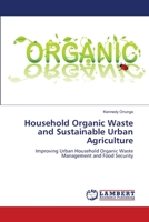 Household Organic Waste and Sustainable Urban Agriculture 3659127450 Book Cover