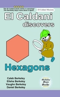 El Caldani Discovers Hexagons (Berkeley Boys Books - El Caldani Missions) 1778500544 Book Cover