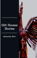 Gift Horses: Stories B0F93QYYYX Book Cover