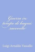 Guerra in Tempo di Bagni 1482746522 Book Cover