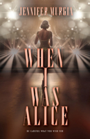 When I Was Alice 0744310695 Book Cover