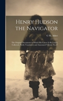 Henry Hudson the Navigator: The Original Documents in Which his Career is Recorded, Collected, Partly Translated, and Annotated Volume No.27 1020018666 Book Cover