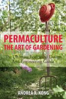 The Art of Gardening: The Ultimate Ecological Design and Engineering Guide 162884602X Book Cover