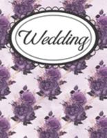 Purple Roses Floral Wedding Planner: Gorgeous Bridal Organizer for Plum, Violet, and Purple-Themed Weddings 1691240117 Book Cover