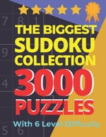 The Biggest Sudoku Collection 3000 Puzzles With 6 Level Difficulty: Jumbo Sudoku Books For Adults Very Easy To Extreme B08CPB4ZRK Book Cover
