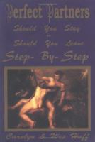 Perfect Partners: Should You Stay or Should You Leave Step-By-Step (Perfect Partners) 1891336037 Book Cover