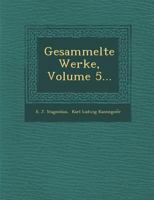 Gesammelte Werke, Volume 5... 1288146639 Book Cover