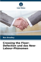Crossing the Floor: Defection und das New-Labour-Phänomen (German Edition) 6208659914 Book Cover