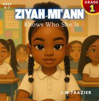 ZIYAH MI'ANN Knows Who She Is 1966935498 Book Cover