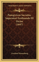 Panegyricus Sacratiss. Imperatori Ferdinando III Dictus (1647) 1120016061 Book Cover