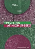 Traveling at High Speeds (New Issues Poetry & Prose) 0932826458 Book Cover