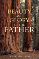 The Beauty and Glory of the Father 1601782462 Book Cover