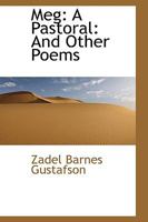 Meg: A Pastoral: And Other Poems 1165484692 Book Cover