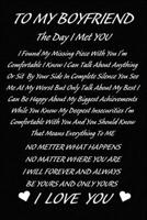To My Boyfriend The Day I Met You I Found My Missing Piece: The Best Cute Valentines Day Gifts for Boyfriend, Couples Gifts for Boyfriend From Girlfriend, Valentines Day Gift 1657165167 Book Cover