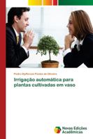 Irrigação automática para plantas cultivadas em vaso 6139665639 Book Cover