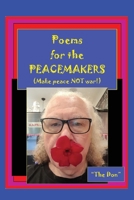Poems for the PEACEMAKERS-Make Peace NOT War! 0645567221 Book Cover