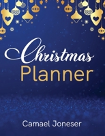 Christmas Planner: Amazing The Ultimate Organizer - with List Tracker, Shopping List, Wish List, Budget Planner, Black Friday List, Christmas Movies ... Recipes, Christmas Countdown, Card Tracker 1915092019 Book Cover