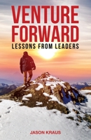 Venture Forward: Lessons from Leaders 1641372907 Book Cover