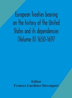 European treaties bearing on the history of the United States and its dependencies (Volume II) 1650-1697 9354174655 Book Cover