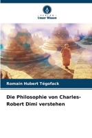 Die Philosophie von Charles-Robert Dimi verstehen (German Edition) 6209556213 Book Cover