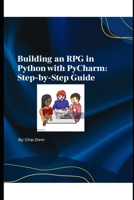 Building an RPG in Python with PyCharm: Step-by-Step Guide: Stronger by the pound B0DQGQD1D1 Book Cover