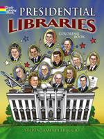 Presidential Libraries Coloring Book 0486798534 Book Cover